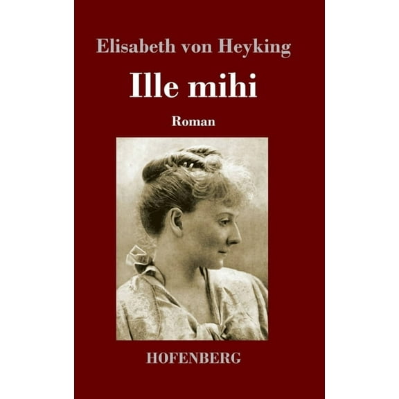 Ille mihi: Roman (Hardcover)