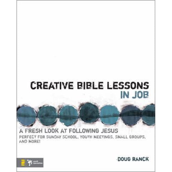 Pre-Owned Creative Bible Lessons in Job: A Fresh Look at Following Jesus, 9780310272199, 031027219X, Paperback,