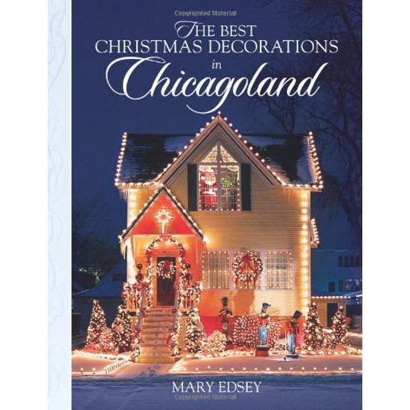 Pre-Owned The Best Christmas Decorations in Chicagoland: Your Guide to 200 Spectacular Holiday Displays (Paperback) 0760332290 9780760332290