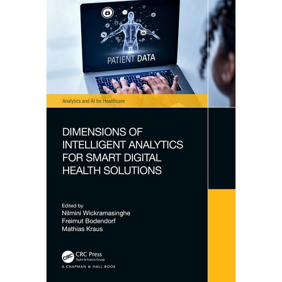 Analytics and AI for Healthcare Dimensions of Intelligent Analytics for Smart Digital Health Solutions, (Paperback)
