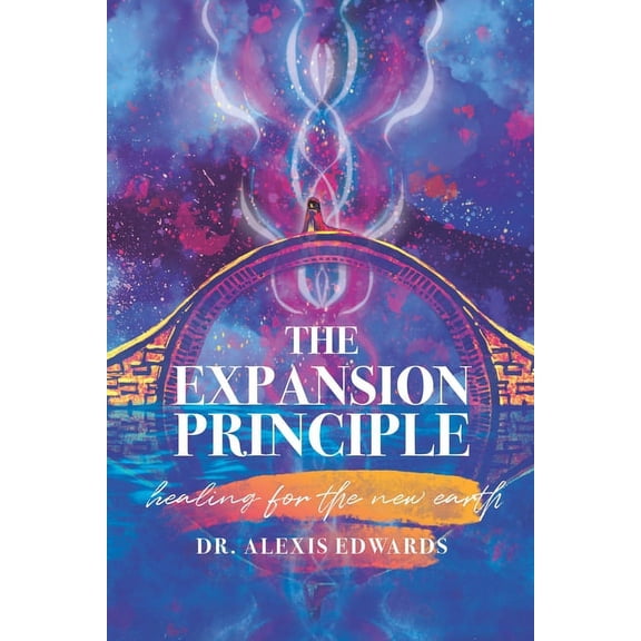 The Expansion Principle: Healing for the New Earth, (Paperback)