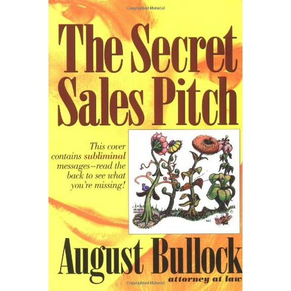 Pre-Owned The Secret Sales Pitch: An Overview of Subliminal Advertising (Paperback) 0974264008 9780974264004
