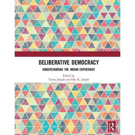Deliberative Democracy: Understanding the Indian Experience (Hardcover)