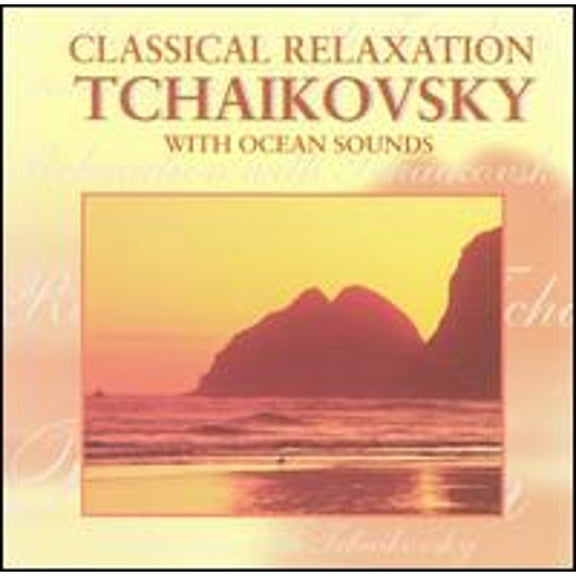 Pre-Owned Classical Relaxation: Tchaikovsky with Ocean Sounds (CD 0779836758323) by Various Artists