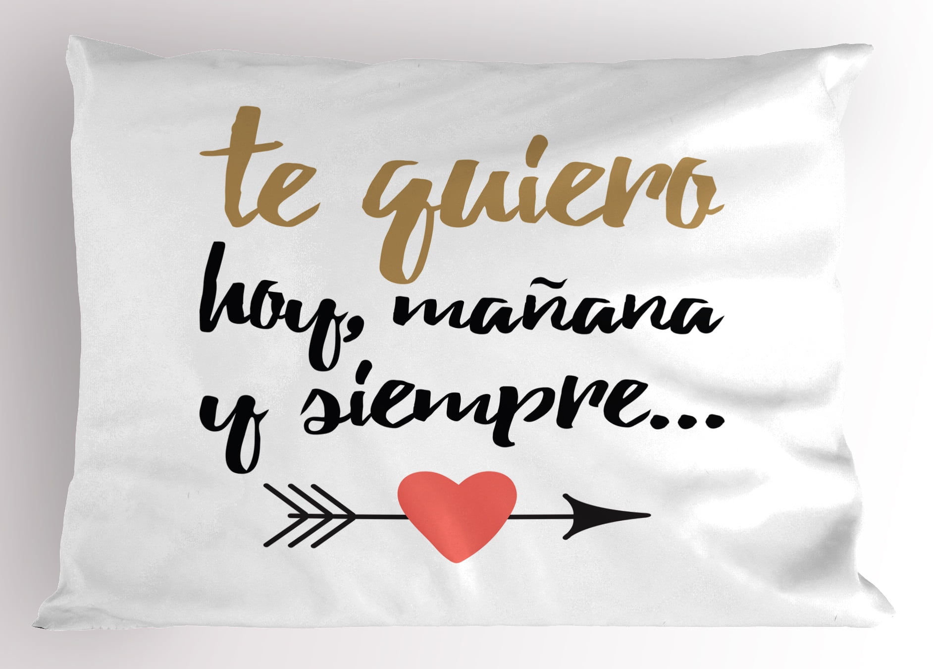 Spanish Pillow Sham, Te Quiero Hoy Manana Y Siempre Love Quote with