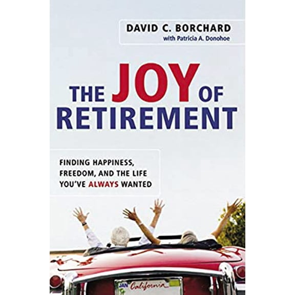 Pre-Owned The Joy of Retirement: Finding Happiness, Freedom, and the Life You've Always Wanted (Paperback) 081448056X 9780814480564