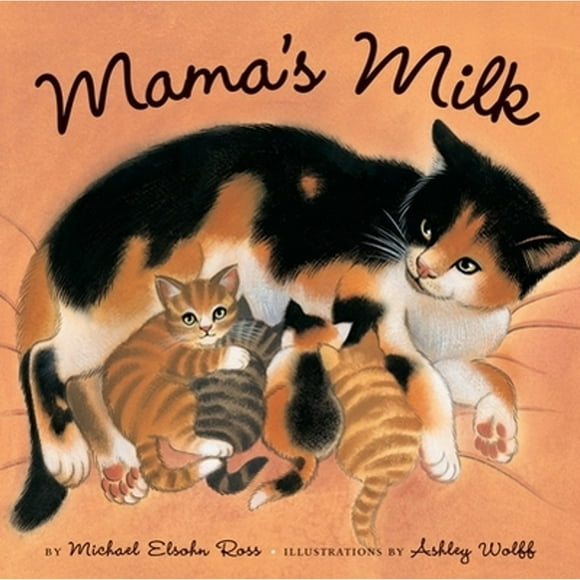 Pre-Owned Mama's Milk (Hardcover 9781582461816) by Michael Elsohn Ross