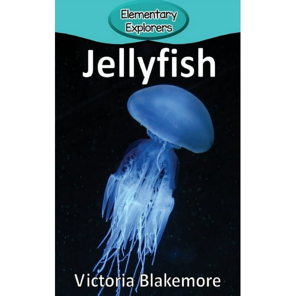 Elementary Explorers Jellyfish, Book 28, (Hardcover)