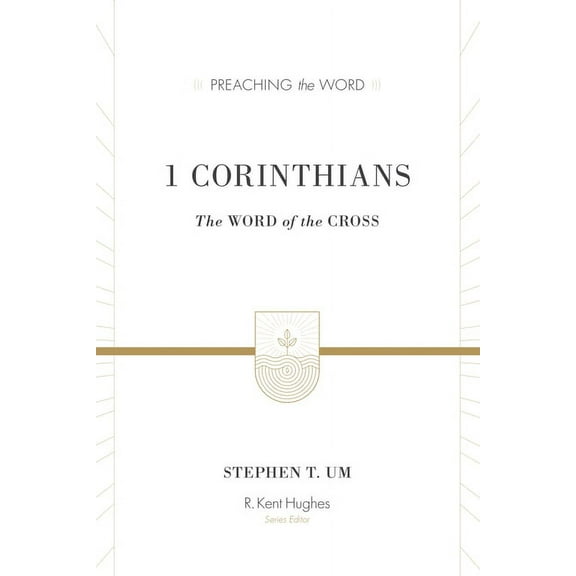 Preaching the Word: 1 Corinthians: The Word of the Cross (Hardcover)