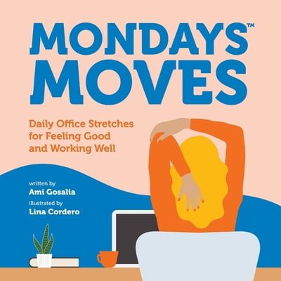 Pre-Owned Mondays Moves: Daily Office Stretches for Feeling Good and Working Well (Board book) 1949480054 9781949480054