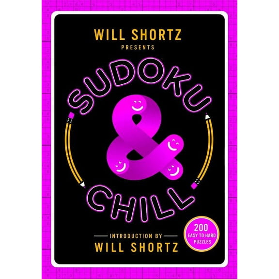 Will Shortz Presents Sudoku & Chill: 200 Easy to Hard Puzzles, (Paperback)