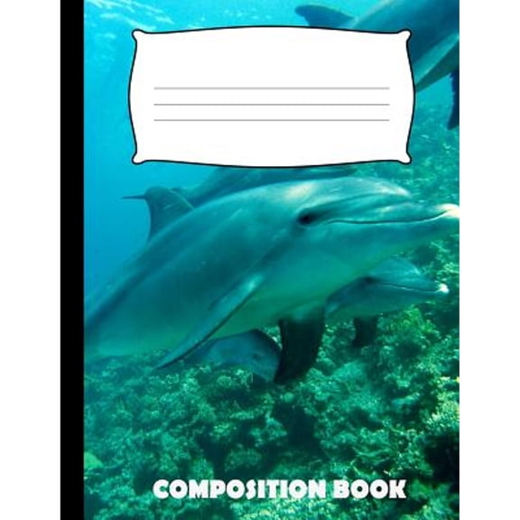Composition Book: Dolphin Composition Notebook Wide Ruled (Paperback)