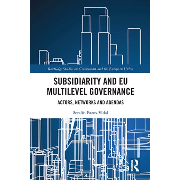 Pre-Owned Subsidiarity and EU Multilevel Governance: Actors, Networks and Agendas (Paperback) 0367660814 9780367660819