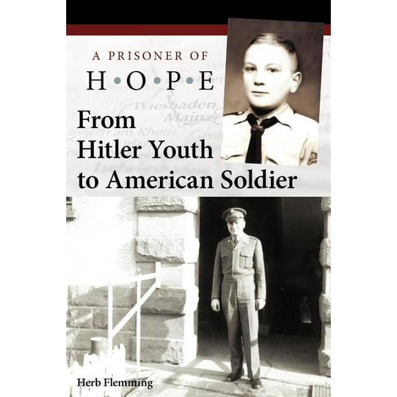 From Hitler Youth to American Soldier : A Prisoner of Hope (Paperback)