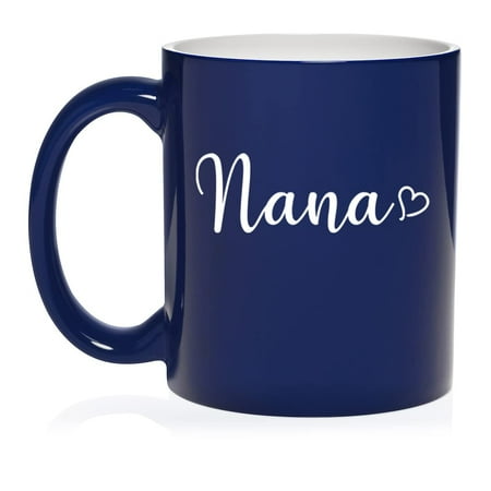 

Nana With Heart Ceramic Coffee Mug Tea Cup Gift (11oz Blue)