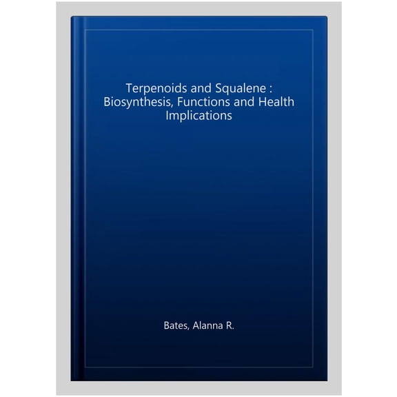 Pre-Owned Terpenoids and Squalene : Biosynthesis, Functions and Health Implications