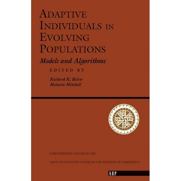 Santa Fe Institute Studies in the Scienc Adaptive Individuals In Evolving Populations: Models And Algorithms, Book 26, (Paperback)