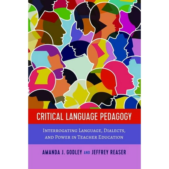Social Justice Across Contexts in Educat Critical Language Pedagogy: Interrogating Language, Dialects, and Power in Teacher Education, Book 9, (Paperback)