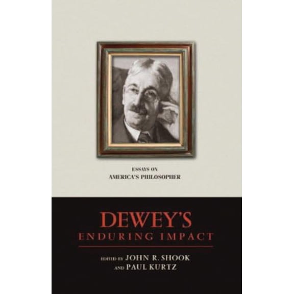 Pre-Owned Dewey's Enduring Impact: Essays on America's Philosopher, 9781616142292, 1616142294, Hardcover,