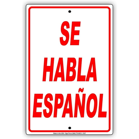 Se Haba Espa?ol We Speak Spanish Communication Alert Caution Warning Notice Aluminum Metal Tin 8"x12" Sign Plate