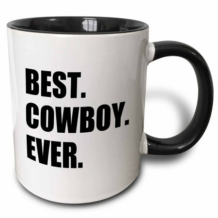 3dRose Best Cowboy Ever - fun text gifts for all American rancher rider guys, Two Tone Black Mug,