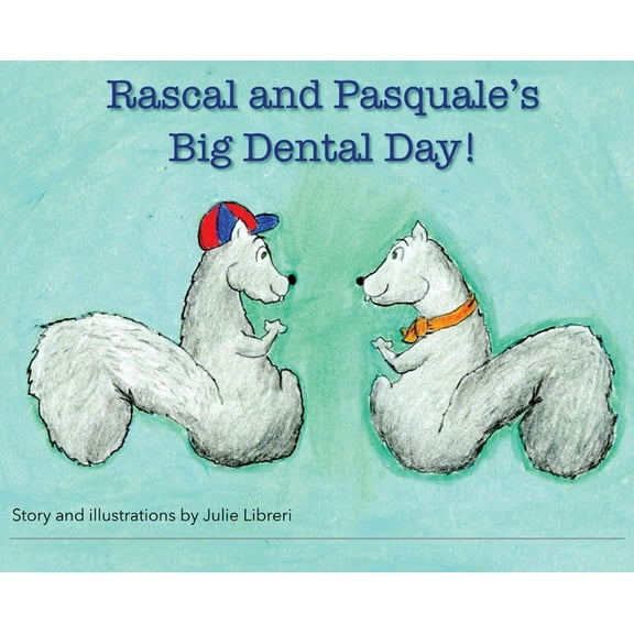 Rascal and Pasquale's Big Dental Day!, (Hardcover)