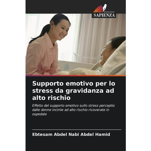 Supporto emotivo per lo stress da gravidanza ad alto rischio, (Paperback)