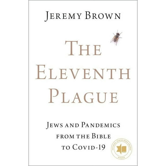 Eleventh Plague: Jews and Pandemics from the Bible to Covid-19, (Hardcover)