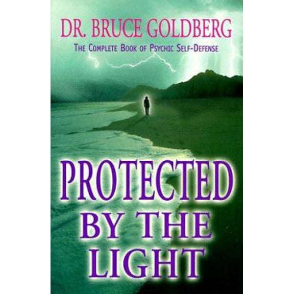 Pre-Owned Protected by the Light: The Complete Book of Psychic Self-Defense (Paperback) 1567183166 9781567183160