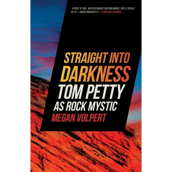 Music of the American South Straight Into Darkness: Tom Petty as Rock Mystic, (Paperback)