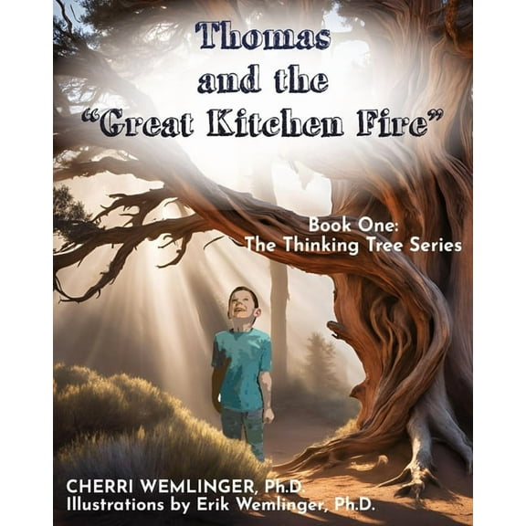 The Thinking Tree Thomas and the "Great Kitchen Fire", Book 1, (Paperback)