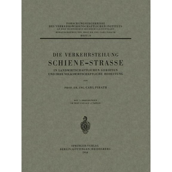 Forschungsergebnisse Des Verkehrswissens Die Verkehrsteilung Schiene-Strasse in Landwirtschaftlichen Gebieten Und Ihre Volkswirtschaftliche Bedeutung, Book 16, (Paperback)