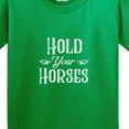 thumbnail image 4 of Inktastic Hold Your Horses in White Youth T-Shirt, 4 of 5