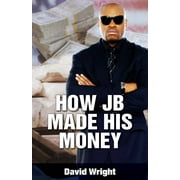 How JB Made His Money (Paperback)