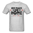 thumbnail image 5 of Love Makes A Home A Home - Unisex Classic T-Shirt, 5 of 6