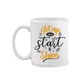 thumbnail image 2 of Get Up And Start To Shine Mug Unisex's -Image by Shutterstock, 2 of 3