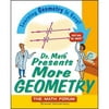 Dr. Math Presents More Geometry: Learning Geometry is Easy! Just Ask Dr. Math!