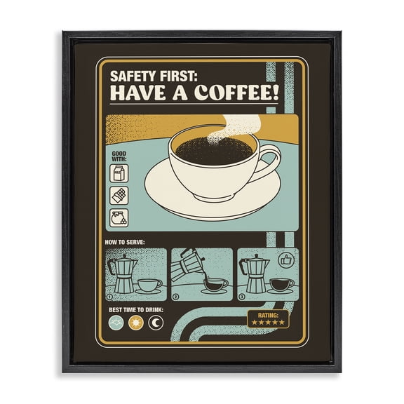 Stupell Industries Safety First Have A Coffee Black Framed Floater Canvas Wall Art, design by Tobe Fonseca