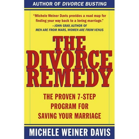 Divorce Remedy: The Proven 7-Step Program for Saving Your Marriage