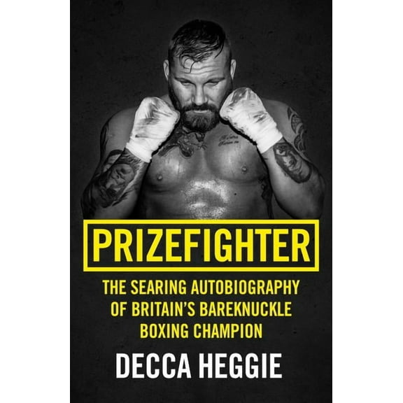Prizefighter : The Searing Autobiography of Britain’s Bareknuckle Boxing Champion (Paperback)