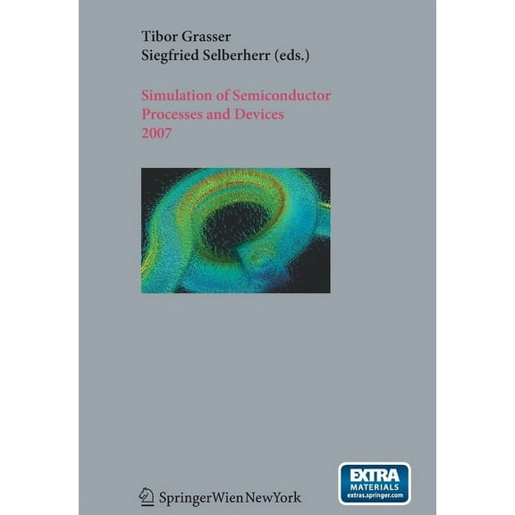 Simulation of Semiconductor Processes and Devices 2007: Sispad 2007, (Paperback)