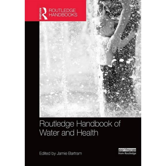Routledge Environment and Sustainability Routledge Handbook of Water and Health, (Hardcover)
