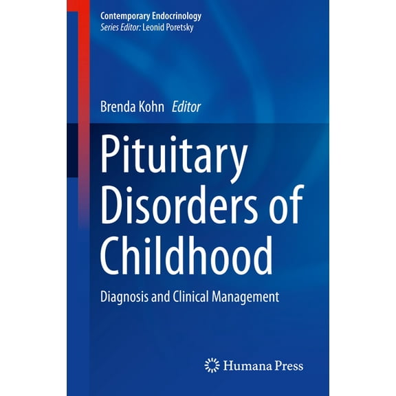 Contemporary Endocrinology Pituitary Disorders of Childhood: Diagnosis and Clinical Management, (Hardcover)
