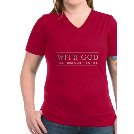 CafePress - With God All Things Are Possible T Shirt - Women's V-Neck Dark T-Shirt