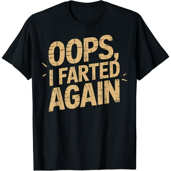 Oops, I Farted Again Unisex T-Shirt Black Small