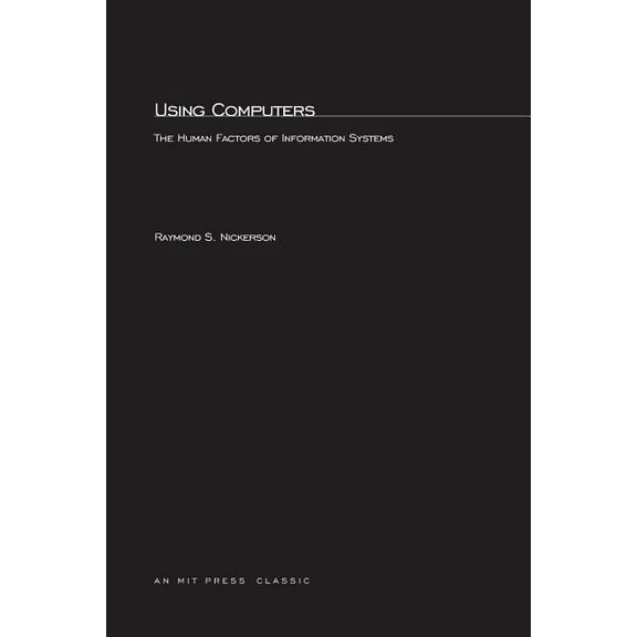 Bradford Book Using Computers: The Human Factors of Information Systems, (Paperback)