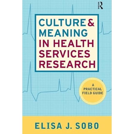 Pre-Owned Culture and Meaning in Health Services Research: An Applied Approach (Paperback) 1598741373 9781598741377
