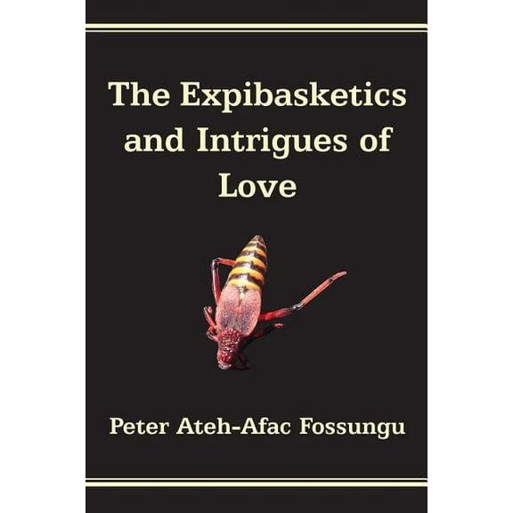 The Expibasketics and Intrigues of Love, (Paperback)