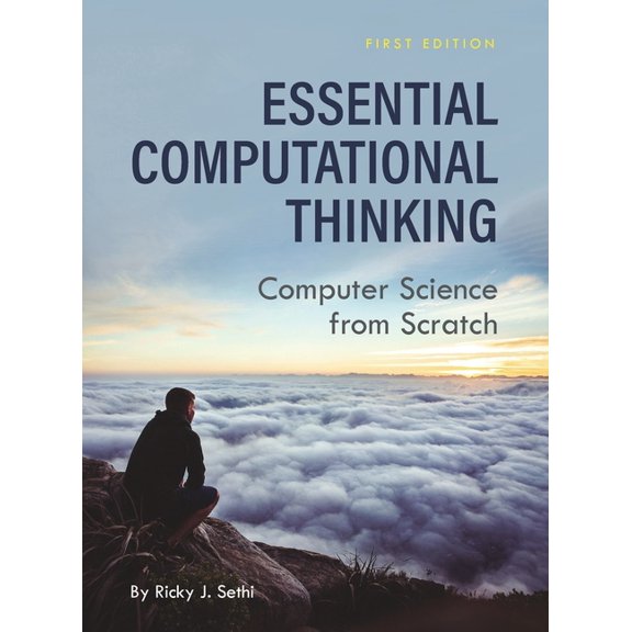 Essential Computational Thinking: Computer Science from Scratch, (Hardcover)