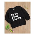 thumbnail image 3 of Aunavey Toddler Baby Boy Girl Crewneck Sweatshirt Top Unisex Infant Love You More Shirt, 3 of 6